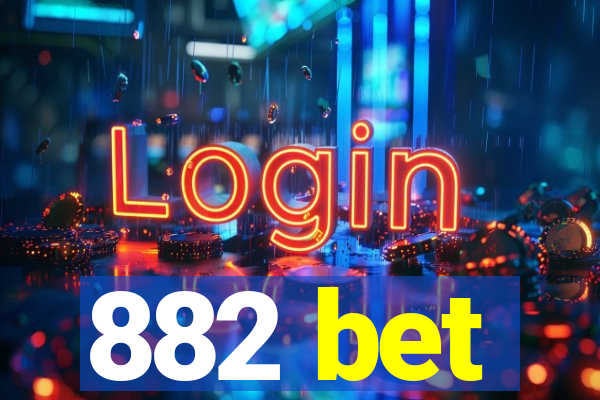 882 bet